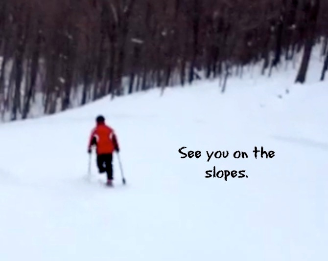 See you on the slopes